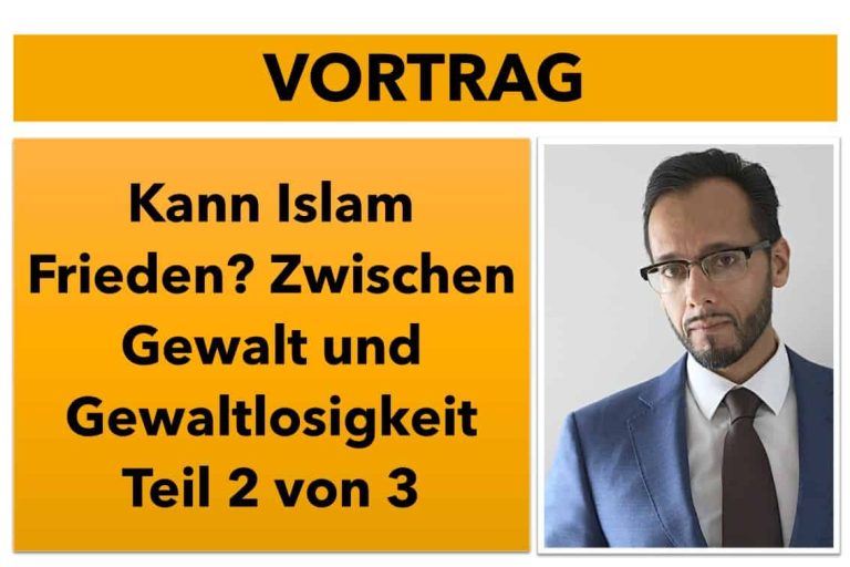 Kann Islam Frieden? Zwischen Gewalt und Gewaltlosigkeit – Teil 2/3 | Online auf YouTube